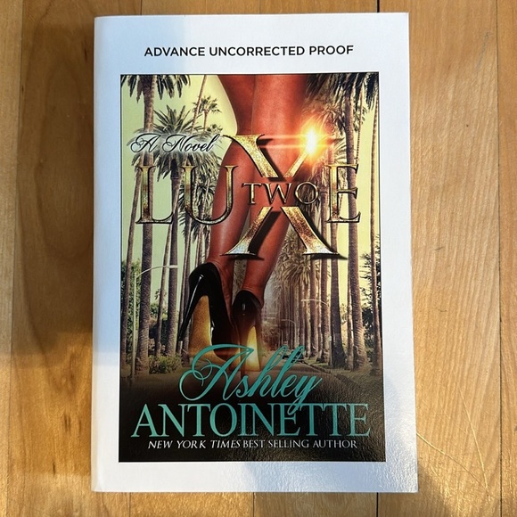 Luxe 2: A LaLa Land Addiction by Ashley Antionette - Advance Uncorrected Proof - Picture 2 of 9